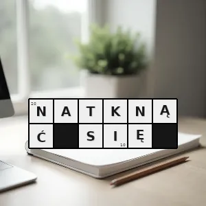 Hasło krzyżówkowe doświadczyć czegoś zetknąć się z sytuacją reakcją - natknąć się – rozwiązanie, synonimy, podpowiedzi i definicje krzyżówkowe